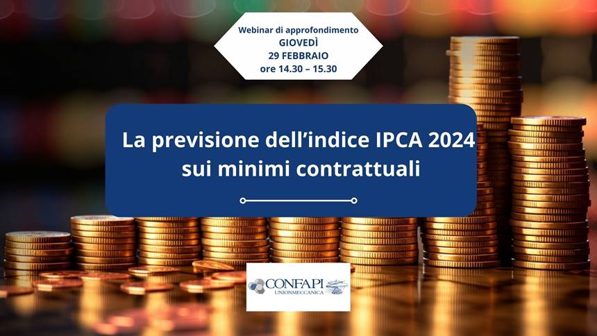  Unione Meccanica Confapi: Webinar sulla Previsione dell'Indice Ipca 2024 sui Minimi Contrattuali